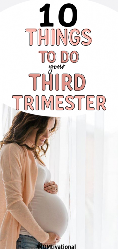 10 Things To DO Your Third Trimester. Best third trimester checklist! As you approach the end of your pregnancy, there's a couple of things you need to get done. This trimester need know. 3rd trimester questions. Things to avoid during third trimester such as stress and overwhelm. Third trimester to-do list to help new moms figure out what to do in the third trimester. Get your third trimester checklist that you totally need before baby arrives! #baby #thirdtrimester #pregnancy