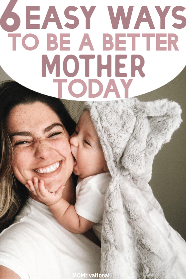 6 Simple Ways To Be A Better Mom TODAY! Learn how to be present in your child's life. How to be a more present mother. Little tips and tricks for being a happier, calmer mom. Being a new mom can be hard! Dealing with toddlers and newborns is difficult but these motherhood hacks will help you be the best parent you can! #motherhood #mom #newmom #momtips #parenting