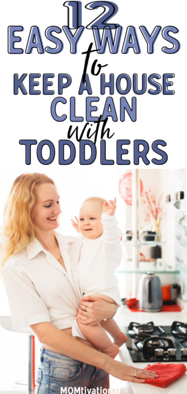 12 Easy Ways To Keep A House Clean With Toddlers - MOMtivational