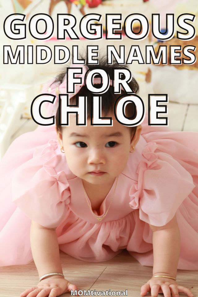 196 Stunning Middle Names For Chloe (Plus More!) MOMtivational